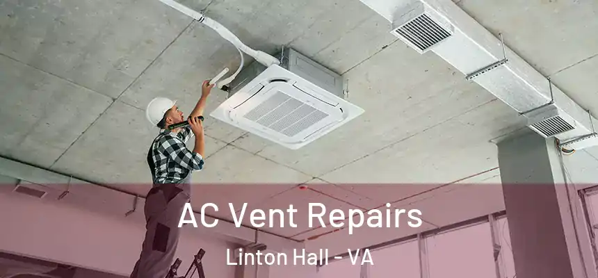  AC Vent Repairs Linton Hall - VA