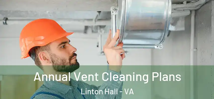  Annual Vent Cleaning Plans Linton Hall - VA