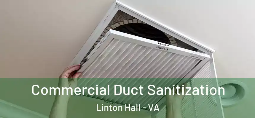  Commercial Duct Sanitization Linton Hall - VA