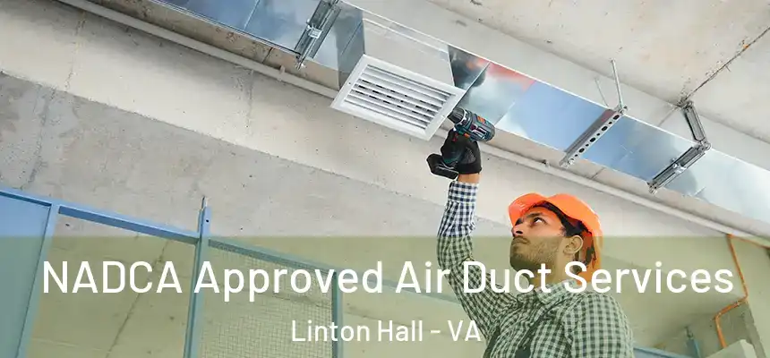  NADCA Approved Air Duct Services Linton Hall - VA